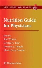 Georg A Bray, Marie Boyle Struble, George A. Bray, Norman J Temple et al, Maria Boyle Struble, Norman J. Temple... - Nutrition Guide for Physicians