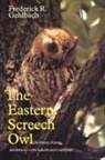 Frederick R. Gehlbach - THE EASTERN SCREECH OWL