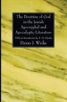 R. H. Charles, Henry J. Wicks - The Doctrine of God in the Jewish Apocryphal and Apocalyptic Literature