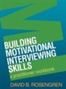 David B Rosengren, David B. Rosengren - Building Motivational Interviewing Skills