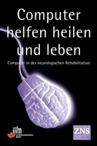 Walter Huber, Paul Walter Schönle, Peter Weber, Walter Huber, Paul W Schönle, Paul-Walter Schönle... - Computer helfen heilen und leben