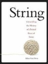 Adam Hart-Davis - String Unravel the Secrets of a Little Ball of Twine