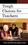 Robert Infantino, Robert L. Infantino, Robert L. Wilke Infantino, Rebecca Wilke, Wilke Rebecca - Tough Choices for Teachers