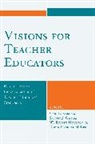 Cari L. Klecka, Cari L. Odell Klecka, Robert W. Houston, Houston Robert W., Cari L. Klecka, Klecka Cari L.... - Visions for Teacher Educators