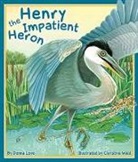 Donna Love, Christina Wald - Henry the Impatient Heron