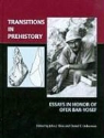 John J. Shea, Margarita Gleba, Daniel E. Lieberman, John J. Shea, Eva B. Andersson Strand - Transitions in Prehistory: Essays in Honor of Ofer Bar-Yosef