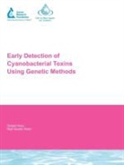 Paul Monis, J. Rasmussen, J. Monis Rasmussen, Chris Saint, Paul T. Monis, J. Paul Rasmussen... - Early Detection of Cyanobacterial Toxins Using Genetic Methods