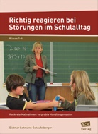 Lehmann-Schaufelberger, Dietmar Lehmann-Schaufelberger - Richtig reagieren bei Störungen im Schulalltag