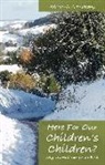 Adrian C. Armstrong - Here for Our Children's Children?
