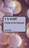 Steve Ellis - T. S. Eliot: A Guide for the Perplexed
