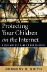 Gregory S. Smith, Smith Gregory S. - Protecting Your Children on the Internet