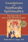 Marc Angel, Marc D. Angel, PhD Angel - Foundations of Sephardic Spirituality