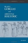 Aristotle, Joe (TRN) Aristotle/ Plato/ Sachs, Plato, Plato Aristotle, Aristotle, Joe Sachs - Gorgias and Rhetoric