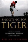 William Echikson - Shooting for Tiger