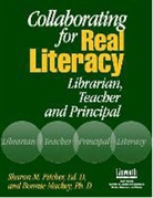 Bonnie Mackey, Sharon M. Pitcher, Sharon M./ Mackey Pitcher - Collaborating for Real Literacy