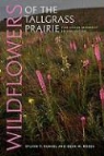 Dean M Roosa, Dean M. Roosa, Sylvan T Runkel, Sylvan T. Runkel, Sylvan T./ Roosa Runkel, Thomas Rosburg - Wildflowers of the Tallgrass Prairie