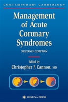 Christopher P. Cannon, Christopher P. Cannon, Christopher P Cannon - Management of Acute Coronary Syndromes