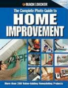 Editors Of Creative Publishing, Editors of Creative Publishing, Black &amp; Decker Corporation - The Complete Photo Guide to Home Improvement