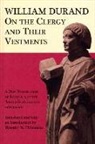 Guillaume Durand, William Durand, Timothy M. (TRN) Thibodeau - William Durand, on the Clergy and Their Vestments