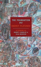 Elizabeth Chandler, Robert Chandler, Olga Meerson, Andrey Platonov, Andrey/ Chandler Platonov, Andrej Platonow - The Foundation Pit