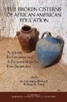 M. Christopher Brown, Rosusan D. Bartee, II M. Christopher Brown - Broken Cisterns of African American Education