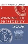 William J. Crotty, William J. (EDT) Crotty, William J. Crotty - Winning the Presidency 2008