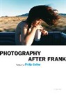 Philip Gefter - Photography After Frank