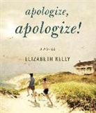 Elizabeth Kelly, Elizabeth/ Woodman Kelly, Jeff Woodman - Apologize, Apologize! (Audio book)