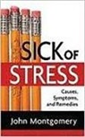 John Montgomery, John (School of Biological Sciences University of Auckland New Zealand) Montgomery - Sick of Stress: Causes, Symptoms and Remedies