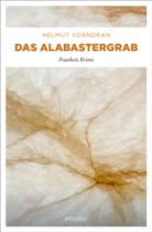 Helmut Vorndran - Das Alabastergrab