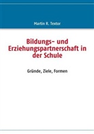 Martin R Textor, Martin R. Textor - Bildungs- und Erziehungspartnerschaft in der Schule