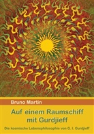Bruno Martin - Auf einem Raumschiff mit Gurdjieff