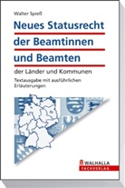 Walter Spieß - Neues Statusrecht der Beamtinnen und Beamten der Länder und Kommunen