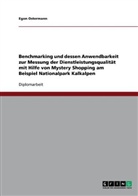 Egon Ostermann - Benchmarking und dessen Anwendbarkeit zur Messung der Dienstleistungsqualität mit Hilfe von Mystery Shopping am Beispiel Nationalpark Kalkalpen