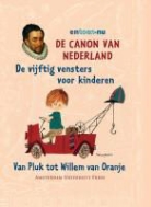 F. van Oostrom, Frits van Oostrom, H. Slings - De canon van Nederland voor kinderen