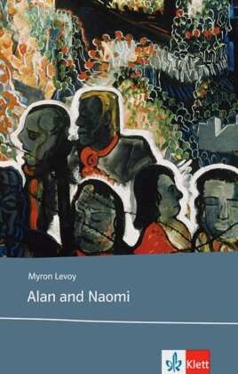 Myron Levoy, Peter Bruck - Alan and Naomi - Text in Englisch. Ab dem 5. Lernjahr, mit Annotationen. Niveau B1