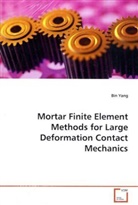 Bin Yang - Mortar Finite Element Methods for Large Deformation  Contact Mechanics