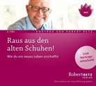 Robert Betz, Robert Th. Betz, Robert Theodor Betz - Raus aus den alten Schuhen!, 2 Audio-CDs (Audiolibro)