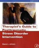 Johnson, Sharon L Johnson, Sharon L. Johnson, Sharon L. (Fresno Johnson, Johnson Sharon L. - Therapist's Guide to Posttraumatic Stress Disorder Intervention