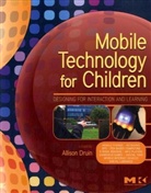 Druin, Allison Druin, Allison (University of Maryland Druin, Druin Allison, Allison Druin - Mobile Technology for Children