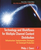 Cianci, Philip Cianci, Philip J. Cianci - Technology and Workflows for Multiple Channel Content Distribution