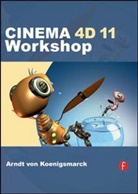 Arndt Von Koenigsmarck, von Koenigsmarck, von Koenigsmarck, Arndt von Koenigsmarck - Cinema 4d 11 Workshop