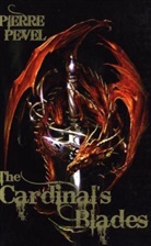 Pierre Pevel - The Cardinal's Blades