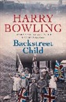 Harry Bowling, Bowling Harry - Backstreet Child