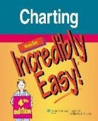 Lippincott Williams &amp;. Wilkins, Springhouse, Springhouse Publishing, Williams Lippincott, Lippincott Williams &amp; Wilkins, Springhouse - Charting Made Incredibly Easy!