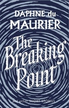 Daphne Du Maurier, Daphne DuMaurier - The Breaking Point