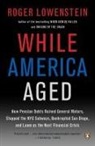 Roger Lowenstein - While America Aged