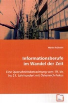Martin Frühwirt - Informationsberufe im Wandel der Zeit