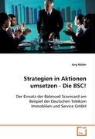 Jörg Müller - Strategien in Aktionen umsetzen - Die BSC!