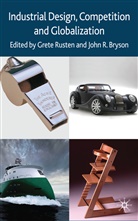 Grete Bryson Rusten, RUSTEN GRETE BRYSON JOHN R, Bryson, Bryson, J. Bryson, John R. Bryson... - Industrial Design, Competition and Globalization
